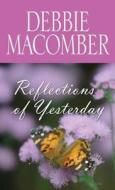 Reflections of Yesterday di Debbie Macomber edito da Center Point