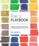 The Pencil Playbook di Ana Montiel edito da Quarry Books