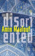 The Disoriented di Amin Maalouf edito da Ingram Publisher Services