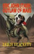 Eric John Stark: Outlaw of Mars di Leigh Brackett edito da PHOENIX PICK