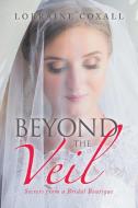 Beyond the Veil: Secrets from a Bridal Boutique di Lorraine Coxall edito da ZLIBRIS NZ
