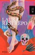 Hot Sur (Spanish) di Laura Restrepo, C. Baxter Kruger edito da Abg-Grupo Planeta