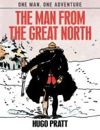 The Man From The Great North di Hugo Pratt edito da Idea & Design Works