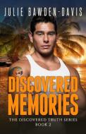 Discovered Memories di Julie Bawden-Davis edito da BOOKBABY
