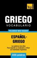 Vocabulario Español-Griego - 3000 Palabras Más Usadas di Andrey Taranov edito da T&p Books
