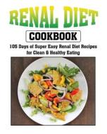 Renal Diet Cookbook di Gross Anastasia Gross edito da Nicolosi Melania