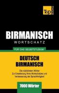 Wortschatz Deutsch-Birmanisch Für Das Selbststudium - 7000 Wörter di Andrey Taranov edito da T&P BOOKS