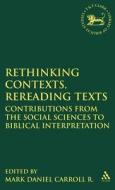 Rethinking Contexts, Rereading Texts di David Daniel McAteer, Rachel Carroll, M. Daniel Carroll R. edito da BLOOMSBURY 3PL