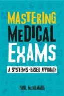 Mastering Medical Exams di Paul McNamara edito da Scion Publishing Ltd