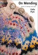 On Mending di Celia Pym edito da Hawthorn Press