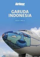 Garuda Indonesia di Jozef Mols edito da CRECY PUB