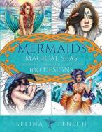 Mermaids Magical Seas Coloring Collection di Selina Fenech edito da Fairies and Fantasy Pty Ltd