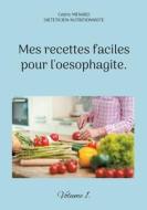 Mes recettes faciles pour l'oesophagite. di Cédric Menard edito da Books on Demand