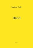Sophie Calle: Blind di Sophie Calle edito da Actes Sud