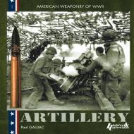 US WWII Artillery di Paul Gaujac edito da Histoire et Collections