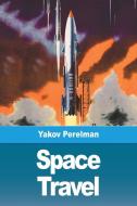 Space travel di Yakov Perelman edito da Prodinnova