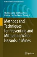 Methods and Techniques for Preventing and Mitigating Water Hazards in Mines di Shuning Dong, Wanfang Zhou, Yadong Ji, Hao Wang, Qisheng Liu edito da Springer International Publishing