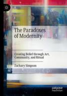 The Paradoxes of Modernity di Zachary Simpson edito da Springer International Publishing
