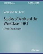 Studies of Work and the Workplace in HCI di Wes Sharrock, Graham J Burton edito da Springer International Publishing