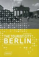 The Tourist City Berlin edito da Braun Publishing Ag