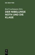 Der Nibelunge Noth und die Klage edito da De Gruyter