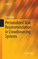 Personalized Task Recommendation in Crowdsourcing Systems di David Geiger edito da Springer International Publishing