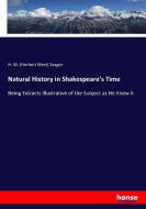 Natural History in Shakespeare's Time di H. W. (Herbert West) Seager edito da hansebooks