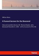 A Funeral-Sermon for the Reverend di William Bates edito da hansebooks