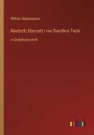 Macbeth; Übersetzt von Dorothea Tieck di William Shakespeare edito da Outlook Verlag