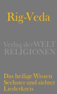 Rig-Veda - Das heilige Wissen edito da Verlag der Weltreligionen