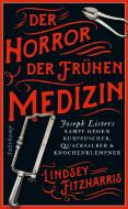 Der Horror der frühen Medizin di Lindsey Fitzharris edito da Suhrkamp Verlag AG