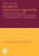 Die Macht moralischer Argumente di Martin Schröder edito da VS Verlag für Sozialwissenschaften