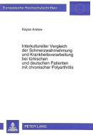 Interkultureller Vergleich der Schmerzwahrnehmung und Krankheitsverarbeitung bei türkischen und deutschen Patienten mit  di Kayan Aratow edito da Lang, Peter GmbH