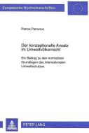Der konzeptionelle Ansatz im Umweltvölkerrecht di Petros Patronos edito da Lang, Peter GmbH