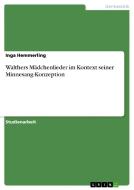 Walthers Mädchenlieder im Kontext seiner Minnesang-Konzeption di Inga Hemmerling edito da GRIN Verlag