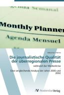 Die journalistische Qualität der überregionalen Presse di Sebastian Henne edito da AV Akademikerverlag