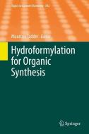 Hydroformylation for Organic Synthesis edito da Springer Berlin Heidelberg