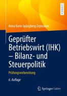 Geprüfter Betriebswirt (IHK) - Bilanz- und Steuerpolitik di Anna Karin Spångberg Zepezauer edito da Springer-Verlag GmbH