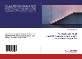 The implications of capitalising operating leases on airline companies di Mohammed Alshurafa, Kishor Lodhia edito da LAP Lambert Academic Publishing
