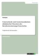 Unterschiede und Gemeinsamkeiten didaktischer Theorien des Berufsorientierungs-Unterrichts di Anonym edito da GRIN Verlag