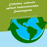 Einfaches, weltweit optimal funktionierendes Staatssystem di Christoph Schinkowski edito da Books on Demand