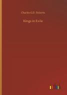 Kings in Exile di Charles G. D. Roberts edito da Outlook Verlag
