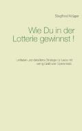 Wie Du in der Lotterie gewinnst! di Siegfried Krüger edito da Books on Demand