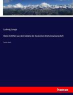 Kleine Schriften aus dem Gebiete der classischen Altertumswissenschaft di Ludwig Lange edito da hansebooks