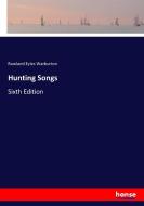 Hunting Songs di Rowland Eyles Warburton edito da hansebooks