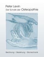 Der Schatz der Osteopathie di Peter Levin edito da Books on Demand