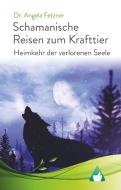 Schamanische Reisen zum Krafttier di Angela Fetzner edito da Books on Demand