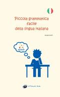 Piccola grammatica facile della lingua italiana di Jacopo Gorini edito da Books on Demand