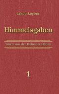 Himmelsgaben Bd. 1 di Jakob Lorber edito da Books on Demand