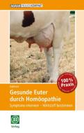 Gesunde Euter durch Homöopathie di Bettina Gebhard edito da DLG-Verlag GmbH